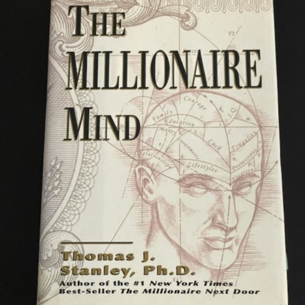 The Millionaire Mind | by Thomas J. Stanley, Ph.D.